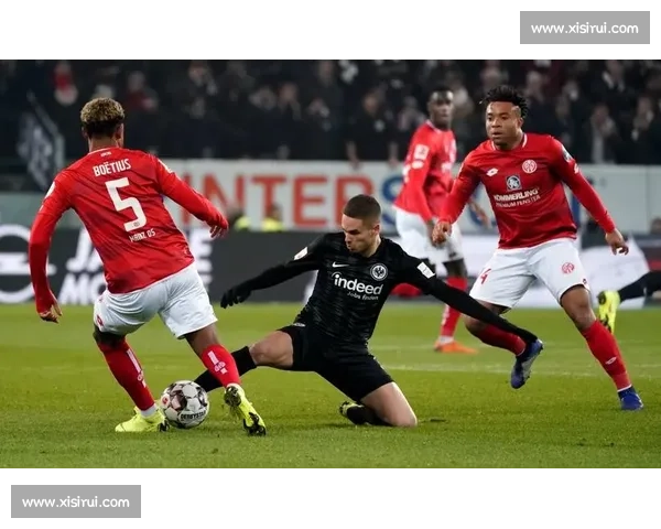 德甲焦点对决美因茨主场迎战法兰克福争夺关键三分形势走向备受关注